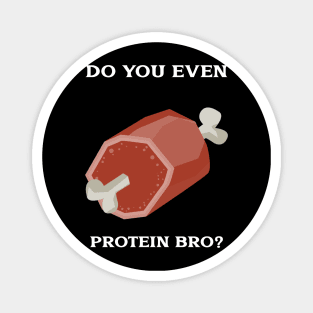 Weight lifting shirt-Do you even protein bro? Magnet